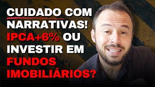 IPCA6 é MELHOR que investir em FUNDOS IMOBILIÁRIOS Renda Fixa vs Variável CUIDADO COM NARRATIVAS [upl. by Enyawal231]