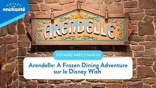 Le restaurant Arendelle A Frozen Dining Adventure sur le Disney Wish  Disney Cruise Line [upl. by Giacomo]