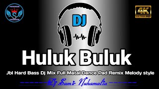 Huluk Buluk Jhumar Dj Song Mix By DjsamirNuhamalia [upl. by Isoj]