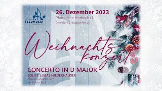 Weihnachtskonzert Feldmusik Marbach 2023  CONCERTO IN D MAJOR [upl. by Hyacinth682]