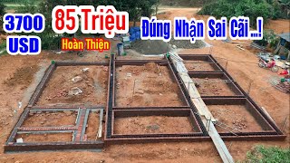 85 Triệu hoàn thiện Đúng Nhận Sai Cãi 3700 usd to complete the foundation of the house 140m2 [upl. by Nedac367]