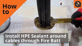 How to Install HPE Sealant Around Cables Through the QuelStop Fire Batt System [upl. by Langan474]