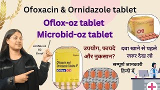 Ofloxacin and Ornidazole tablets UseofofloxacinandOrnidazoletabletsMicrobidOZZenfloxOZOflox [upl. by Malinowski]