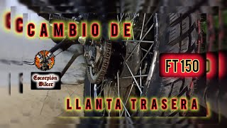 🚨Como Cambiar La Llanta Trasera De La FT 150  ESCORPIÓN BIKER [upl. by Chryste]