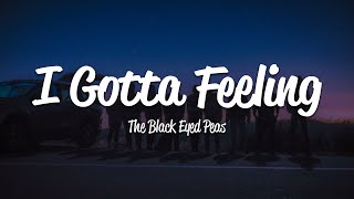 The Black Eyed Peas  I Gotta Feeling Lyrics [upl. by Shute628]