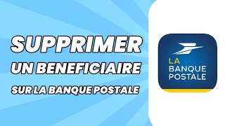 Comment Supprimer Un Beneficiaire Sur La Banque Postale [upl. by Niassuh]