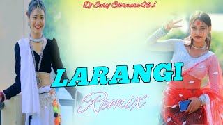 Larangi Lataki Ho Gaila Mor Dj song New Tharu Dj Songs Raj Kushmi Sonu Kushmi  Mix Dj Suraj Remix [upl. by Baker]