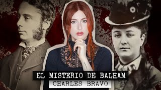 ¿LO HIZO ELLA Charles Bravo EL MISTERIO DE BALHAM  Estela Naïad [upl. by Fabiola]