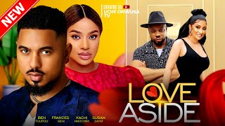 Love Aside Full Movie 2023 Latest Nigerian Movies  Ben Touitou Frances Ben amp Kachi Nnochiri [upl. by Gavin]