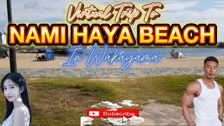 Virtual Trip To NAMI HAYA BEACH In Wakayama [upl. by Helms]