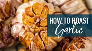 How to Roast Garlic  Oven Roasted Garlic Recipe [upl. by Ninnette]