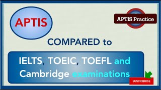 APTIS compared to IELTS TOEFL TOEIC and CAMBRIDGE EXAMS [upl. by Goodden]