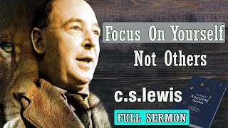 Focus On Yourself Not Others  C S Lewis [upl. by Zonnya963]