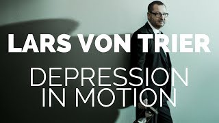 Lars Von Trier  Depression in Motion [upl. by Ahsitul789]