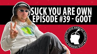 Lucid Drinking  Episode 39  Suck You Are Own  Featuring Goot [upl. by Itnuahsa]