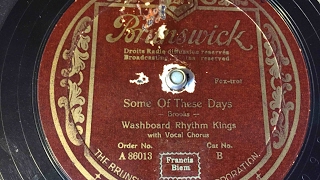 Washboard Rhythm Kings  Some Of These Days  78 rpm  Brunswick A86013 [upl. by Nylrak]