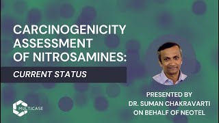 Carcinogenicity Assessment of Nitrosamines Current Status [upl. by Eixirt]