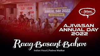 Raag Basant Bahar  Indian Vocal  Padma Wadkar  Ajivasan Annual Day 2022 [upl. by Lytsirk]