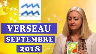 VERSEAU Septembre 2018 Tarot Astrologique [upl. by Syxela]