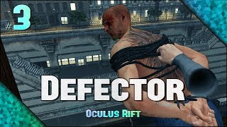 Defector VR  Mission 3  STEALTH or GUNS GO BOOM YOU DECIDE [upl. by Amlev]