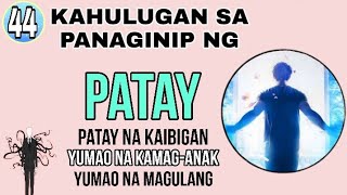 78 KAHULUGAN SA PANAGINIP NG PATAY [upl. by Aisorbma]