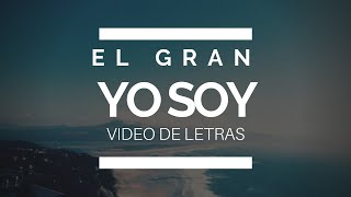 El Gran Yo Soy  En Espíritu y En Verdad Video de Letras [upl. by Emmye]