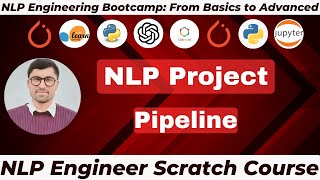 NLP Project Pipeline  StepbyStep Guide for Building NLP Project  NLP Engineering Bootcamp [upl. by Garett]