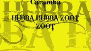 Caramba  Hubba Hubba Zoot Zoot [upl. by Naillil]