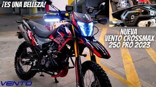 Nueva Vento Crossmax 250 Pro 2023😱  Todo lo que necesitas Saber💯  Nuevo Tablero🔥 [upl. by Haym]