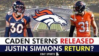 Broncos News 🚨 Caden Sterns RELEASED In Surprising Move Justin Simmons Returning [upl. by Araf495]