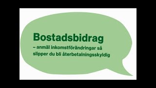 Har du bostadsbidrag Anmäl om du får högre lön flyttar ihop isär eller byter bostad [upl. by Annoiek]