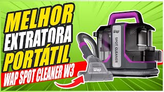 EXTRATORA PORTÁTIL WAP SPOT CLEANER W3 VALE A PENA ➽ ANÁLISE [upl. by Annahaj586]