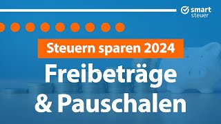 Steuern sparen 2024 Nutze diese Freibeträge amp Pauschalen [upl. by Aikaz760]