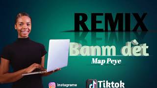 REMIX BANM DÈT MAP PAYE BY DJ DODO IN THE STREETSTAFF TGF VIBES [upl. by Ayenet]