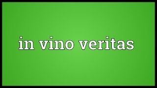 In vino veritas Meaning [upl. by Cathrin]