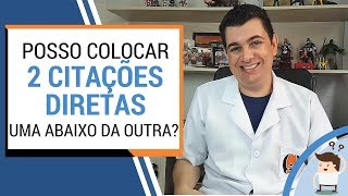 🤔 2 CITAÇÕES DIRETAS UMA ABAIXO DA OUTRA PODE OU NÃO PODE [upl. by Tingey]