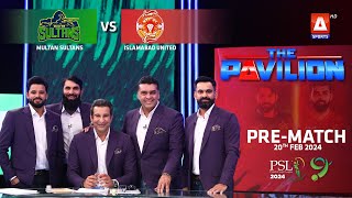 The Pavilion  Islamabad United vs Multan Sultans PreMatch Expert Analysis  20 Feb 2024  PSL9 [upl. by Assiral896]