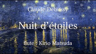 Nuit detoiles C Debussy flute  Kirio Matsuda [upl. by Sol]