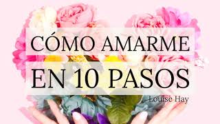 Cómo Amarme en 10 Pasos [upl. by Daniella]