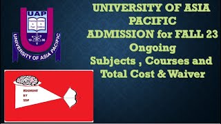 University of Asia Pacific UAP FALL 23 Admission Update। Exam Schedule ।Total Cost। Waiver [upl. by Halac]