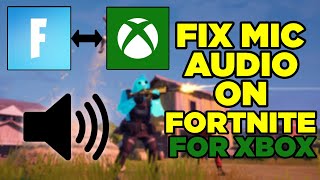 How To Fix Mic Chat Not Working On Fortnite Xbox [upl. by Nialb]