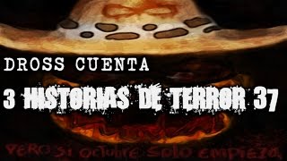 Dross cuenta 3 historias de terror XXXVII [upl. by Medlin]