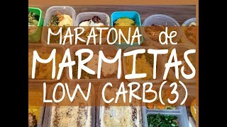 MARATONA DE MARMITAS LOW CARB  3 NOVAS RECEITAS [upl. by Dempsey]