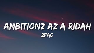 2 Pac  Ambitionz Az A Ridah Lyrics [upl. by Longerich]