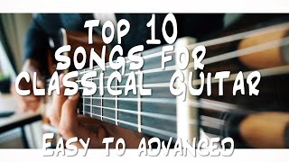 TOP 10 songs for CLASSICAL guitar you should know [upl. by Natiha]