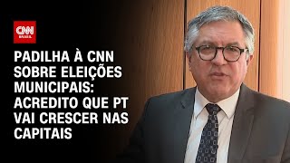 Padilha à CNN sobre eleições municipais Acredito que o PT vai crescer nas capitais  CNN 360º [upl. by Nehte439]