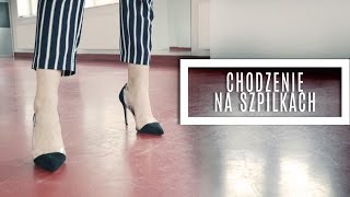 JAK CHODZIĆ I NIE CHODZIĆ NA SZPILKACH [upl. by Natala]