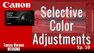 10 Selective Color Adjustments  Canon DPP 4 [upl. by Annaira]