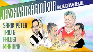 Sárik Péter Trió amp Falusi Mariann Jazzkívánságműsor magyarul [upl. by Dnalwor251]