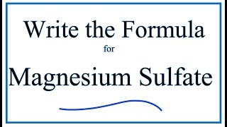 How to Write the Formula for Magnesium sulfate [upl. by Rogovy706]